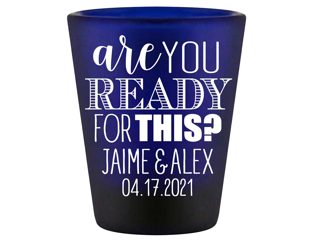 Are You Ready For This 1A Standard 1.5oz Blue Shot Glasses Funny Wedding Gifts for Guests