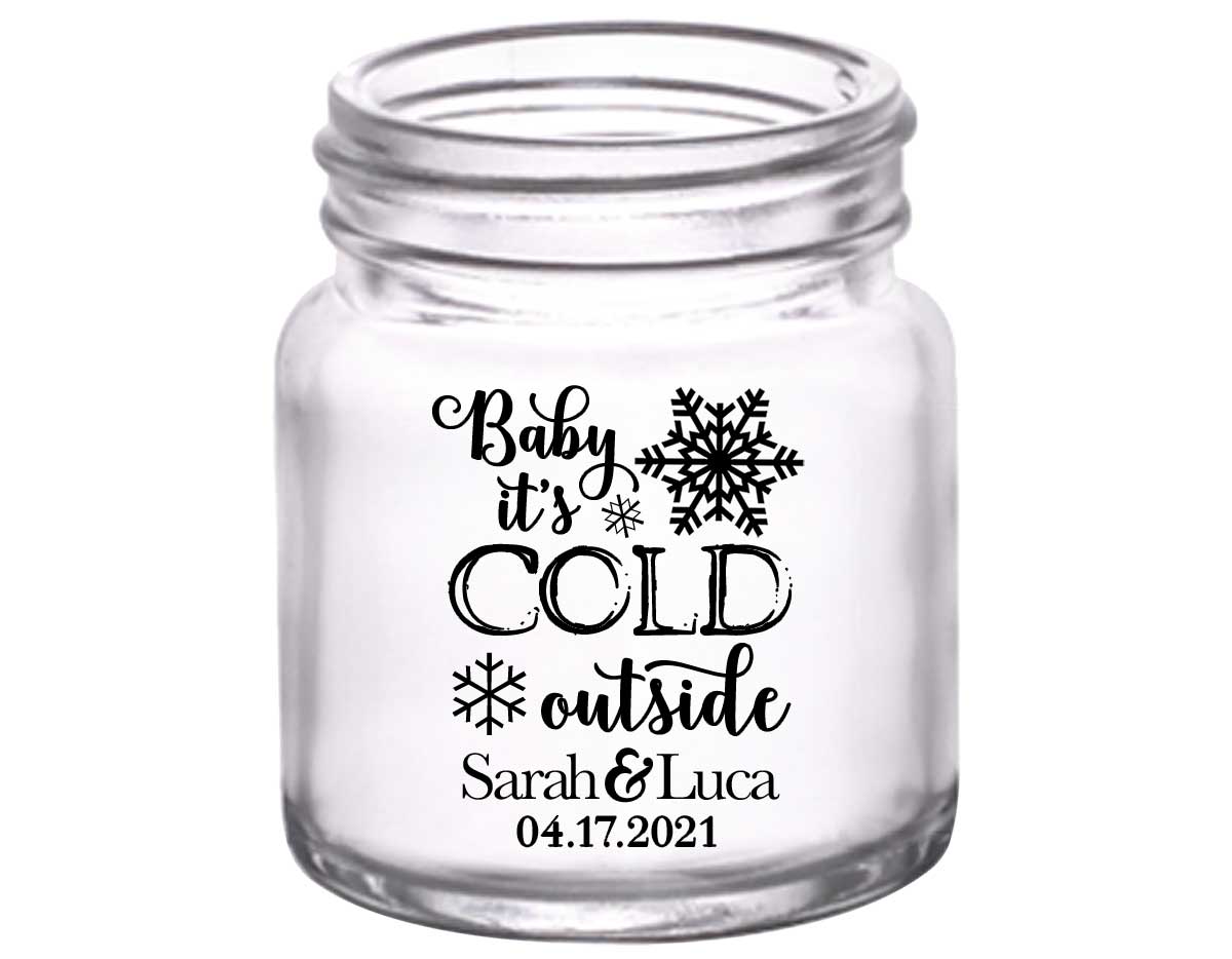 Baby It's Cold Outside 1A 2oz Mini Mason Shot Glasses Winter Wedding Gifts for Guests