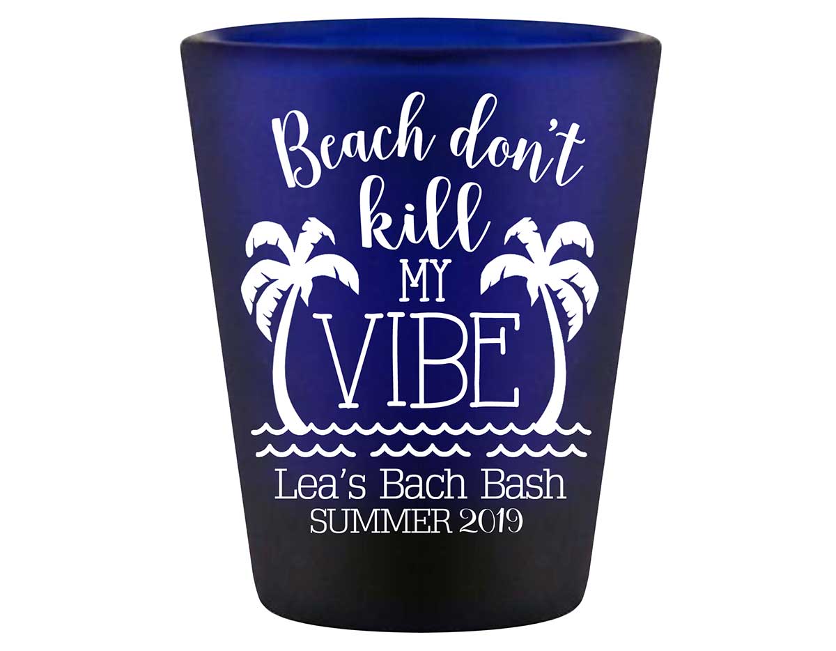 Beach Don't Kill My Vibe Bachelorette 1A Standard 1.5oz Blue Shot Glasses Summer Bachelorette Party Gifts for Guests