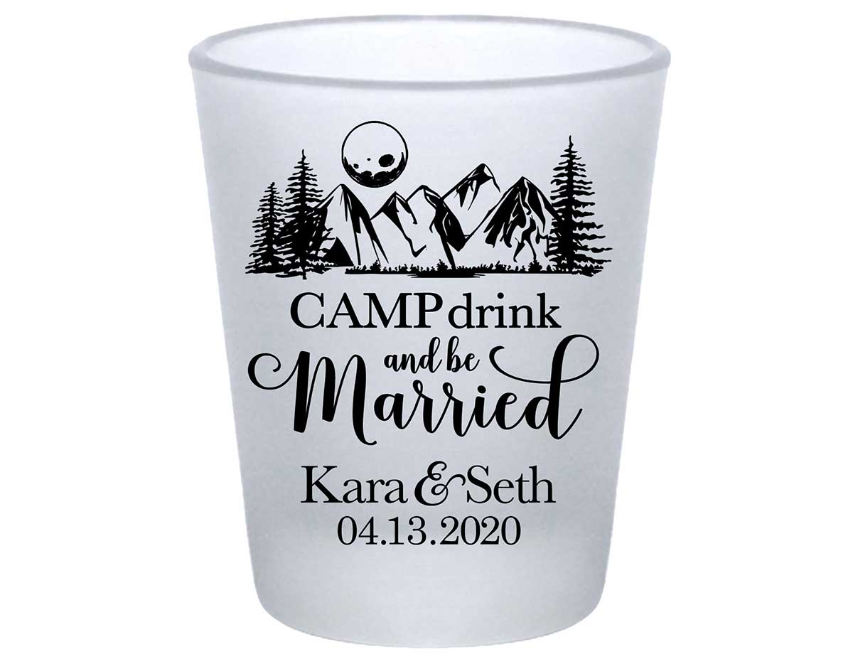 Camp Drink & Be Married 1A Standard 1.75oz Frosted Shot Glasses Outdoors Wedding Gifts for Guests