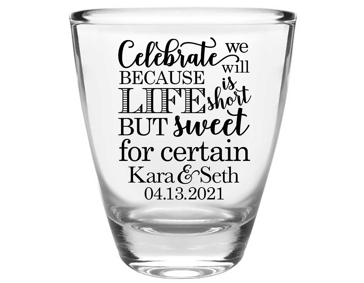Celebrate We Will Life Is Short 1A Clear 1oz Round Barrel Shot Glasses Dave Matthews Band Wedding Gifts for Guests
