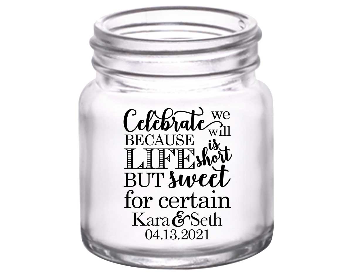 Celebrate We Will Life Is Short 1A 2oz Mini Mason Shot Glasses Dave Matthews Band Wedding Gifts for Guests
