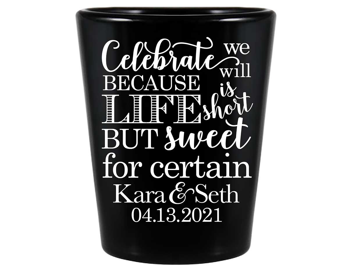 Celebrate We Will Life Is Short 1A Standard 1.5oz Black Shot Glasses Dave Matthews Band Wedding Gifts for Guests