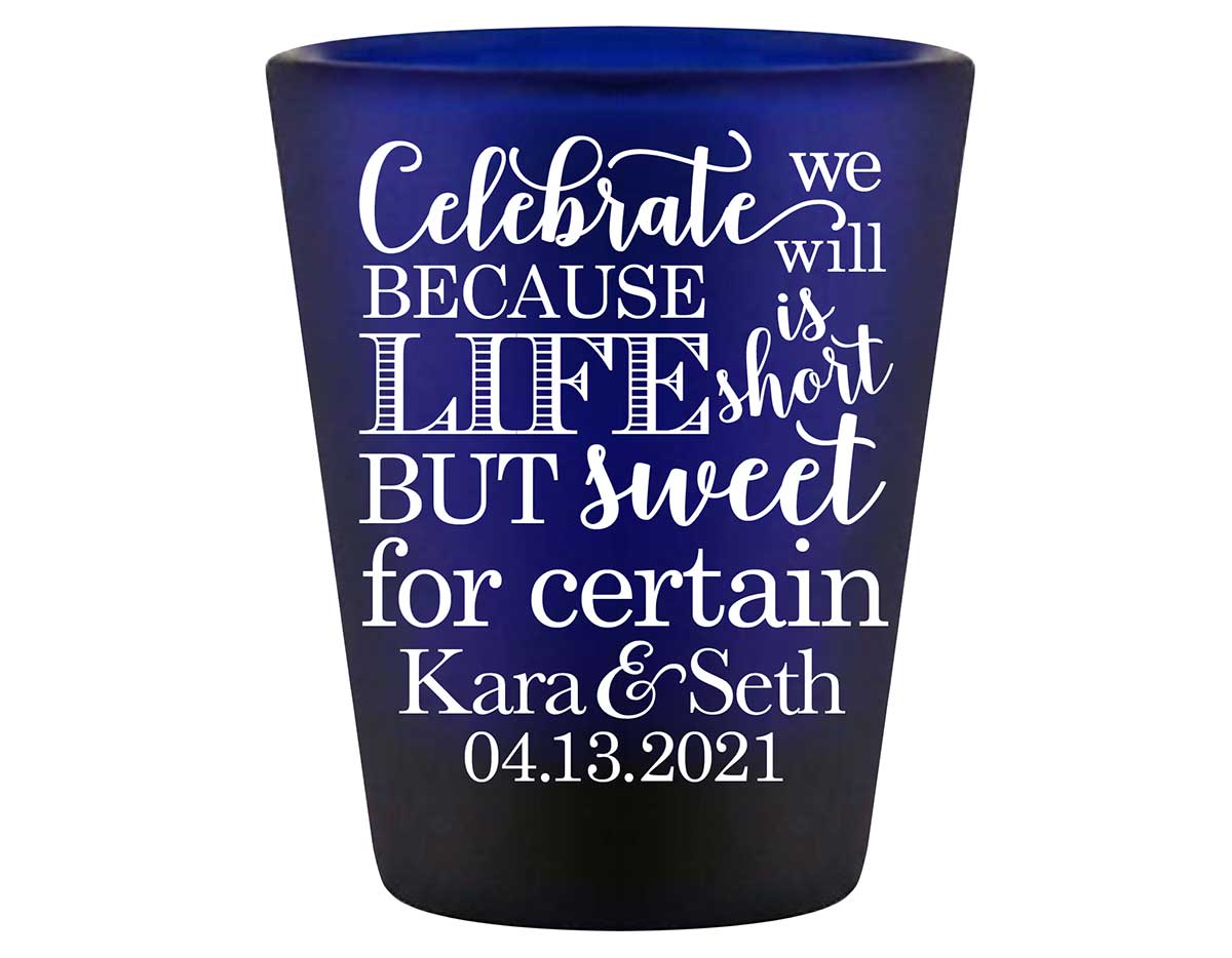 Celebrate We Will Life Is Short 1A Standard 1.5oz Blue Shot Glasses Dave Matthews Band Wedding Gifts for Guests