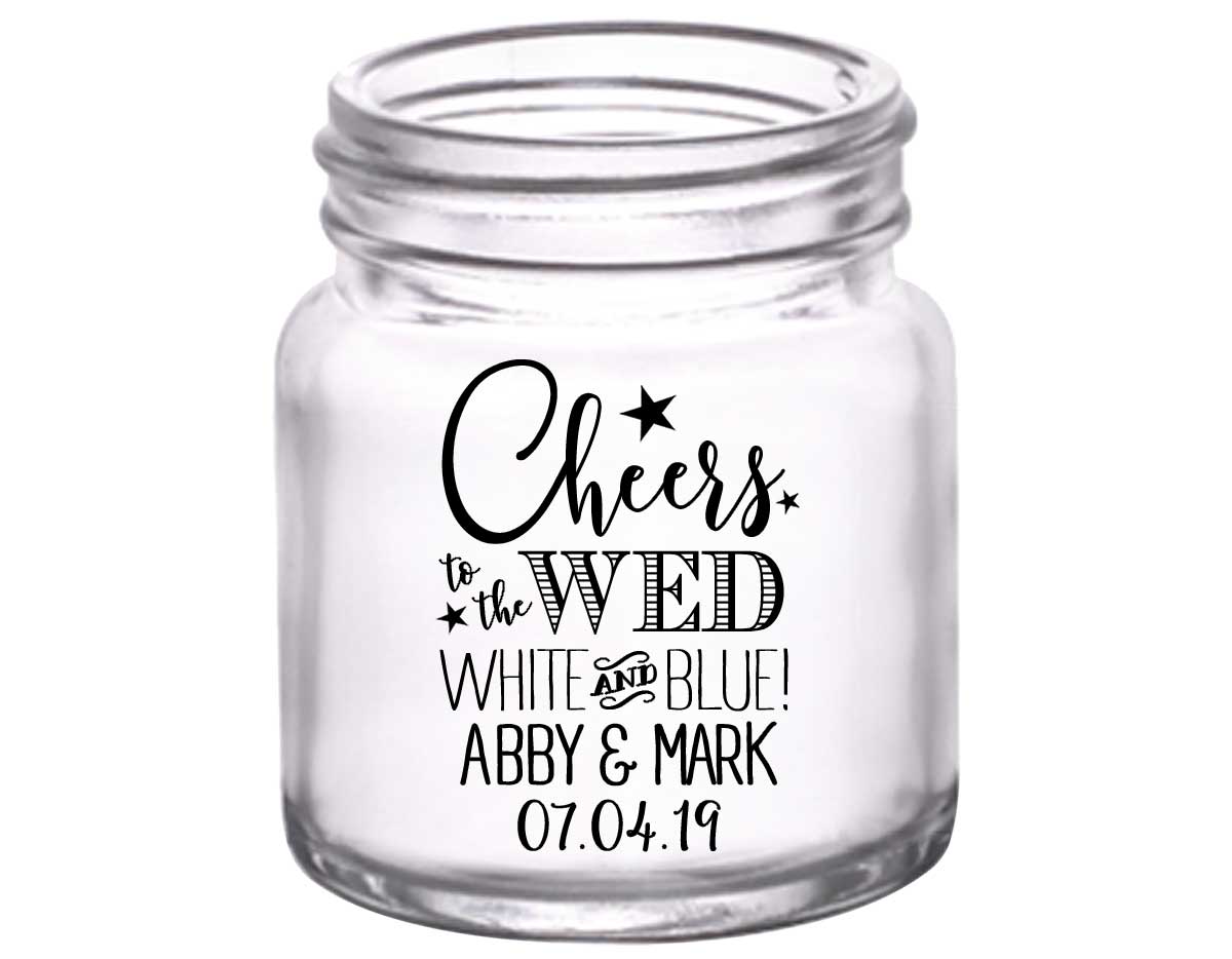 Cheers To The Wed White & Blue 1A 2oz Mini Mason Shot Glasses 4th of July Wedding Gifts for Guests