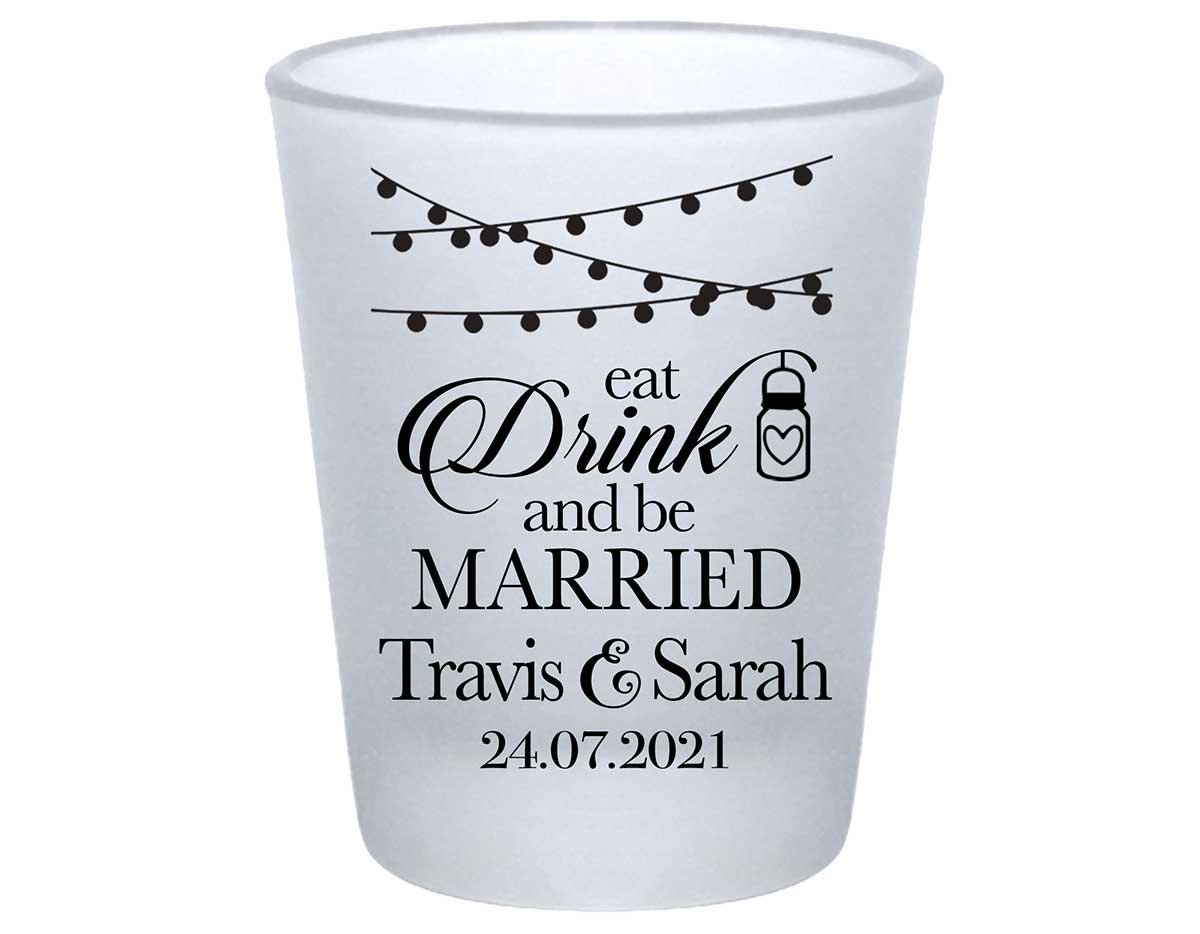 Eat Drink And Be Married 1C Standard 1.75oz Frosted Shot Glasses Romantic Wedding Gifts for Guests