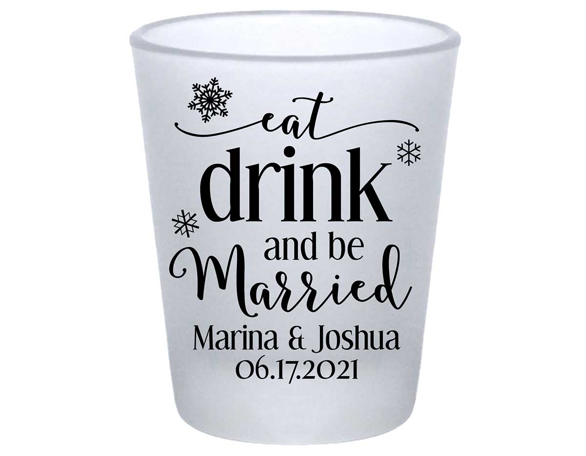 Eat Drink And Be Married 3B Standard 1.75oz Frosted Shot Glasses Winter Wedding Gifts for Guests