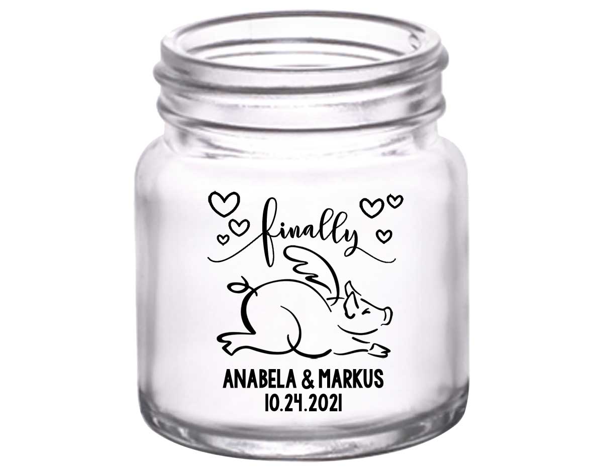 Finally 1A When Pigs Fly 2oz Mini Mason Shot Glasses Funny Wedding Gifts for Guests