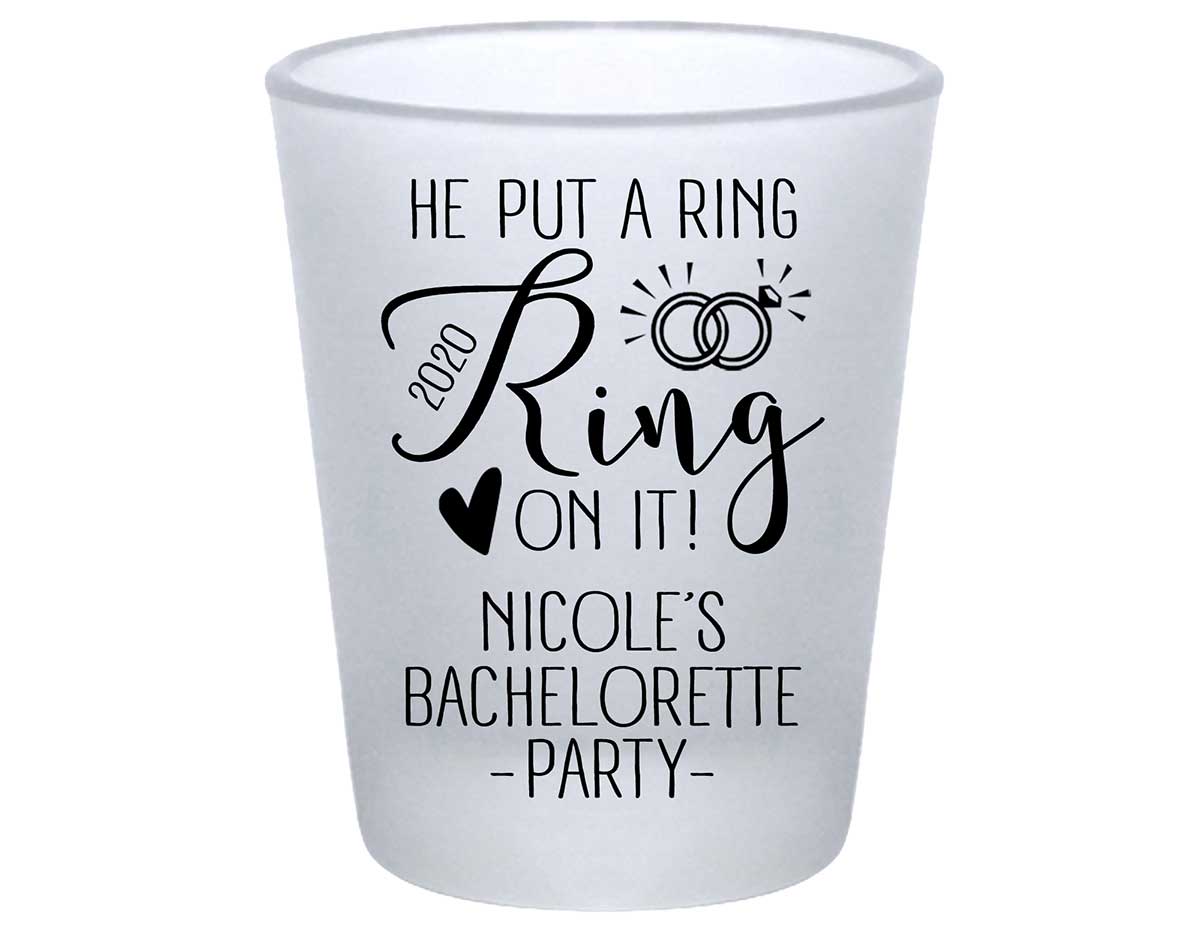 He Put A Ring On It Bachelorette 1A Standard 1.75oz Frosted Shot Glasses Cute Bachelorette Party Gifts for Guests
