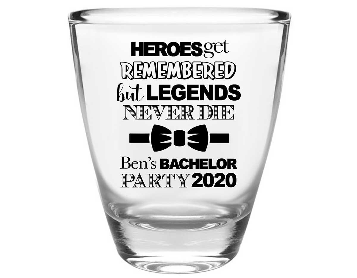 Heroes Get Remembered Legends Never Die 1A Clear 1oz Round Barrel Shot Glasses Personalized Bachelor Party Gifts for Guests