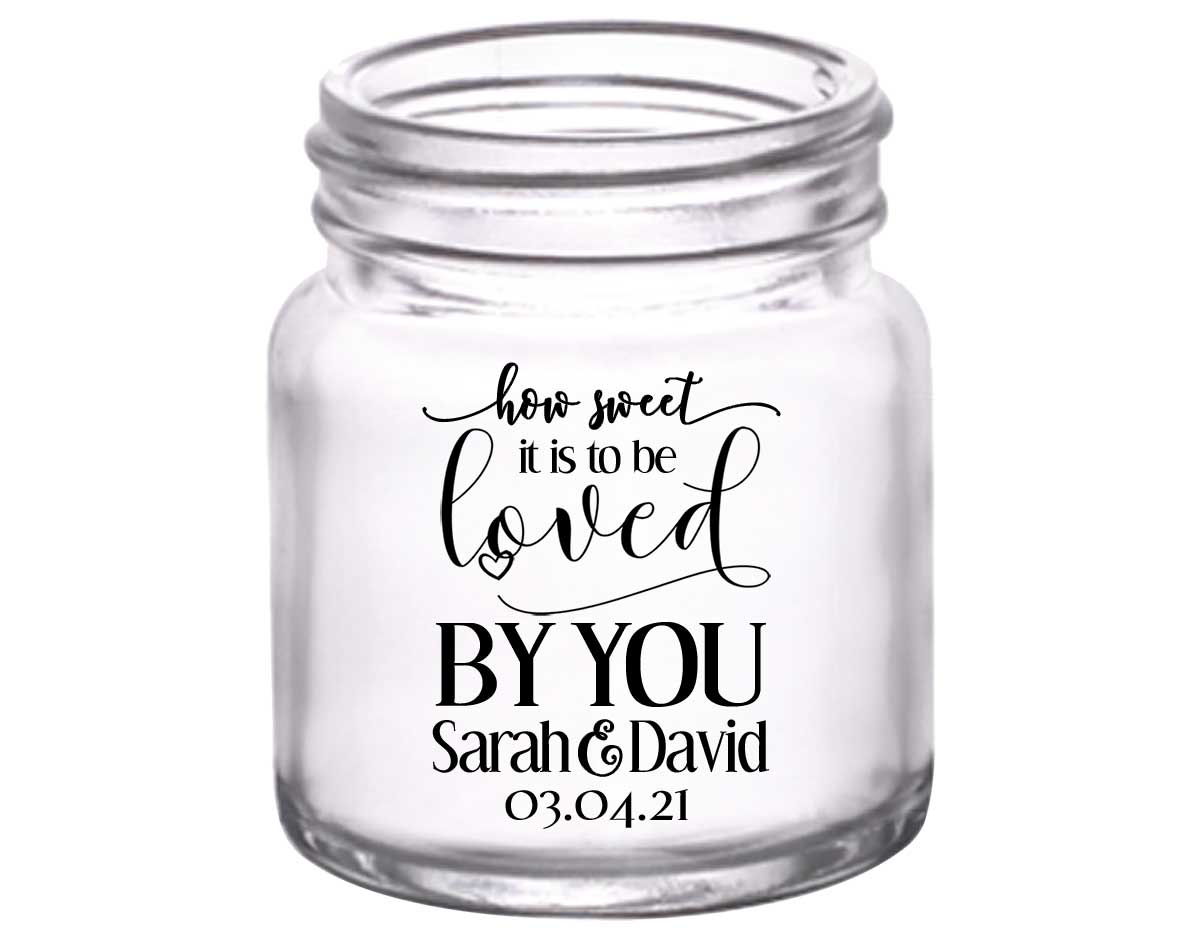 How Sweet Is It To Be Love By You 1A 2oz Mini Mason Shot Glasses Rustic Wedding Gifts for Guests