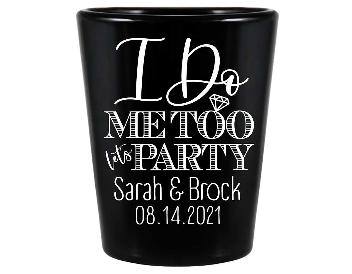 I Do Me Too Let's Party 1A Standard 1.5oz Black Shot Glasses Cute Wedding Gifts for Guests