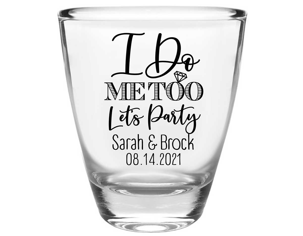I Do Me Too Let's Party 1B Clear 1oz Round Barrel Shot Glasses Cute Wedding Gifts for Guests