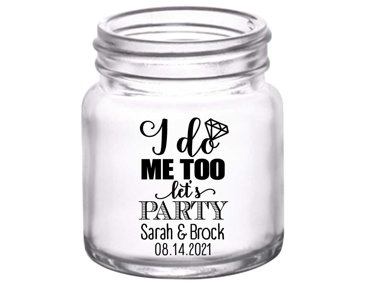 I Do Me Too Let's Party 2A 2oz Mini Mason Shot Glasses Cute Wedding Gifts for Guests