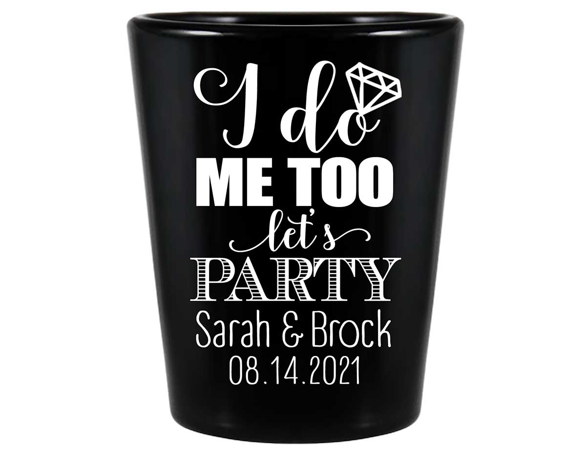 I Do Me Too Let's Party 2A Standard 1.5oz Black Shot Glasses Cute Wedding Gifts for Guests