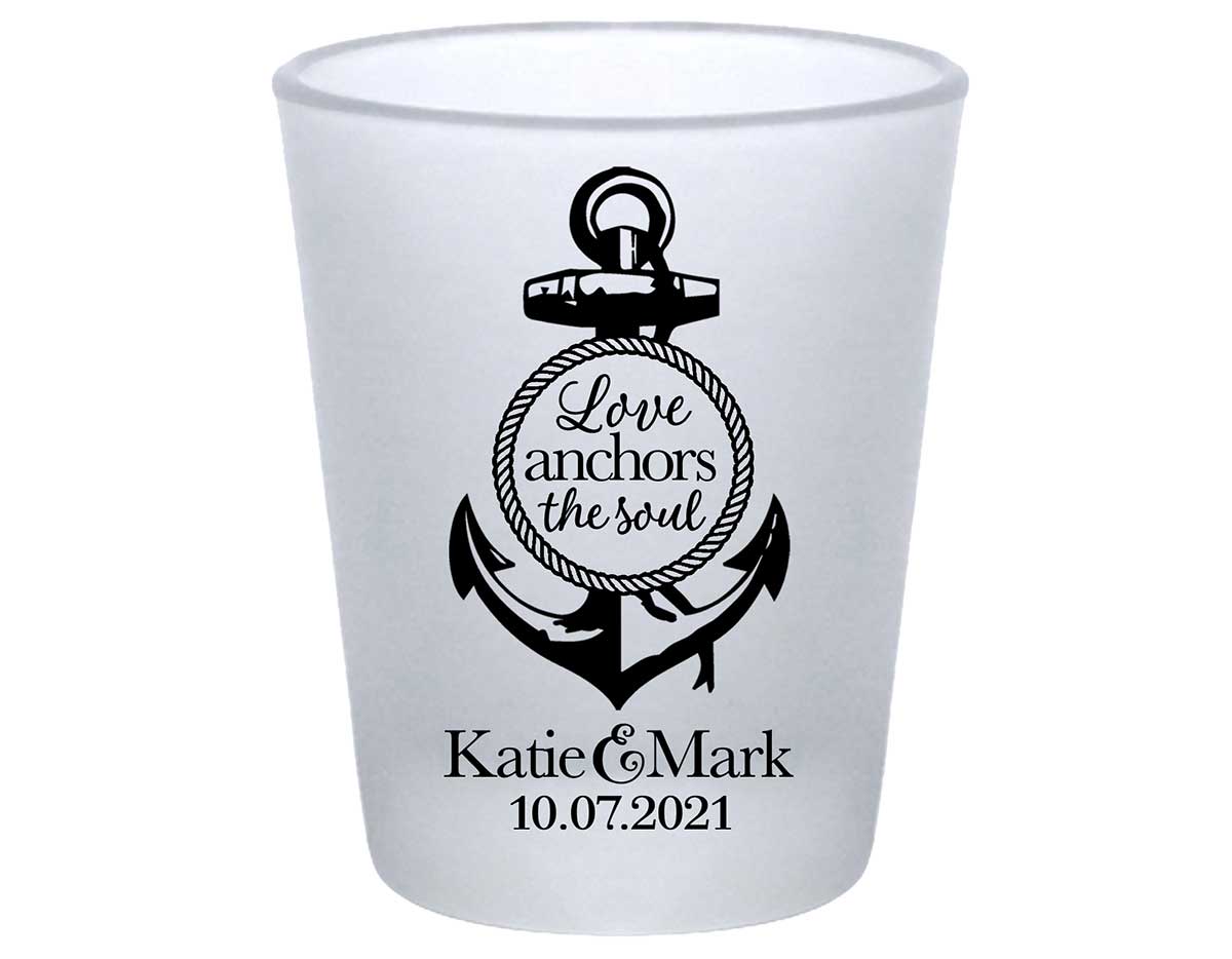 Love Anchors The Soul 1A Standard 1.75oz Frosted Shot Glasses Nautical Wedding Gifts for Guests