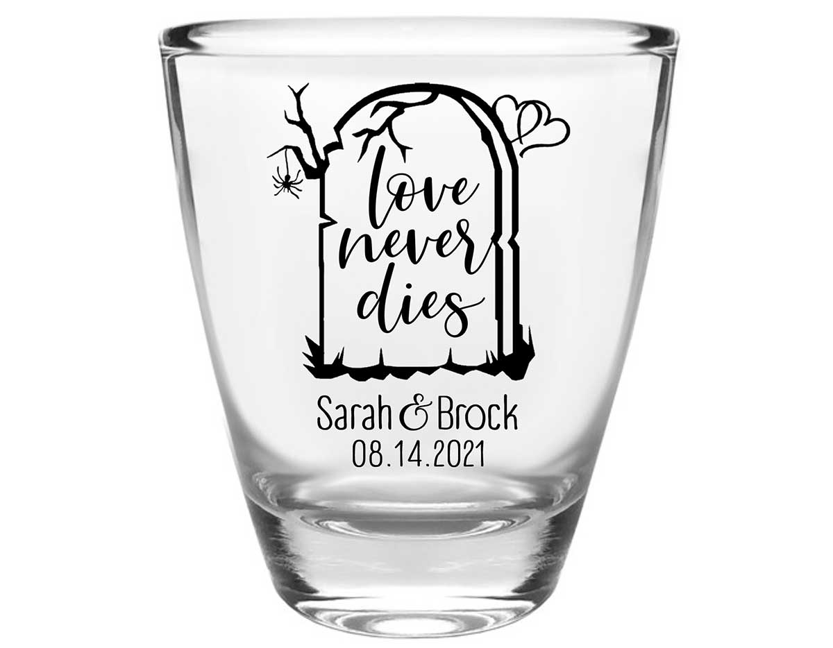 Love Never Dies 1B Clear 1oz Round Barrel Shot Glasses Halloween Wedding Gifts for Guests