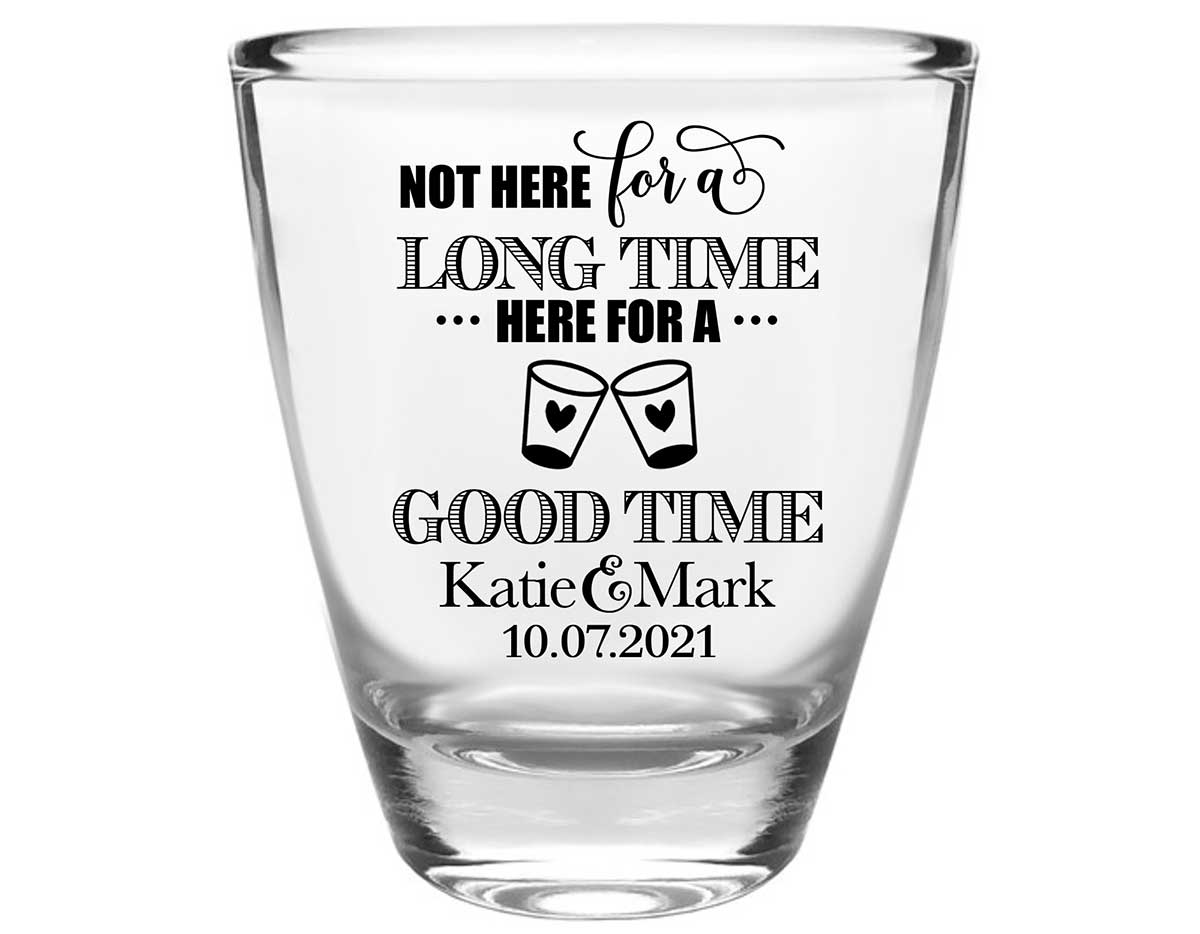 Not Here For A Long Time 1A Clear 1oz Round Barrel Shot Glasses Rustic Wedding Gifts for Guests