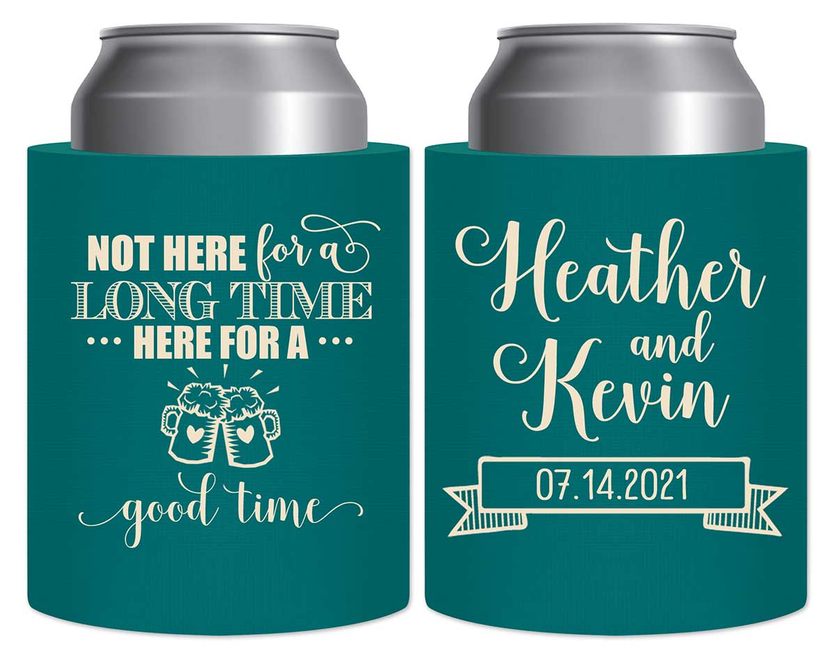 Not Here For A Long Time 1A Thick Foam Can Koozies Rustic Wedding Gifts for Guests