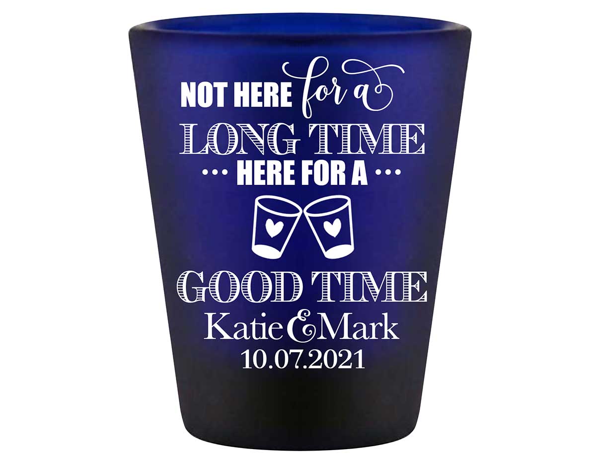 Not Here For A Long Time 1A Standard 1.5oz Blue Shot Glasses Rustic Wedding Gifts for Guests