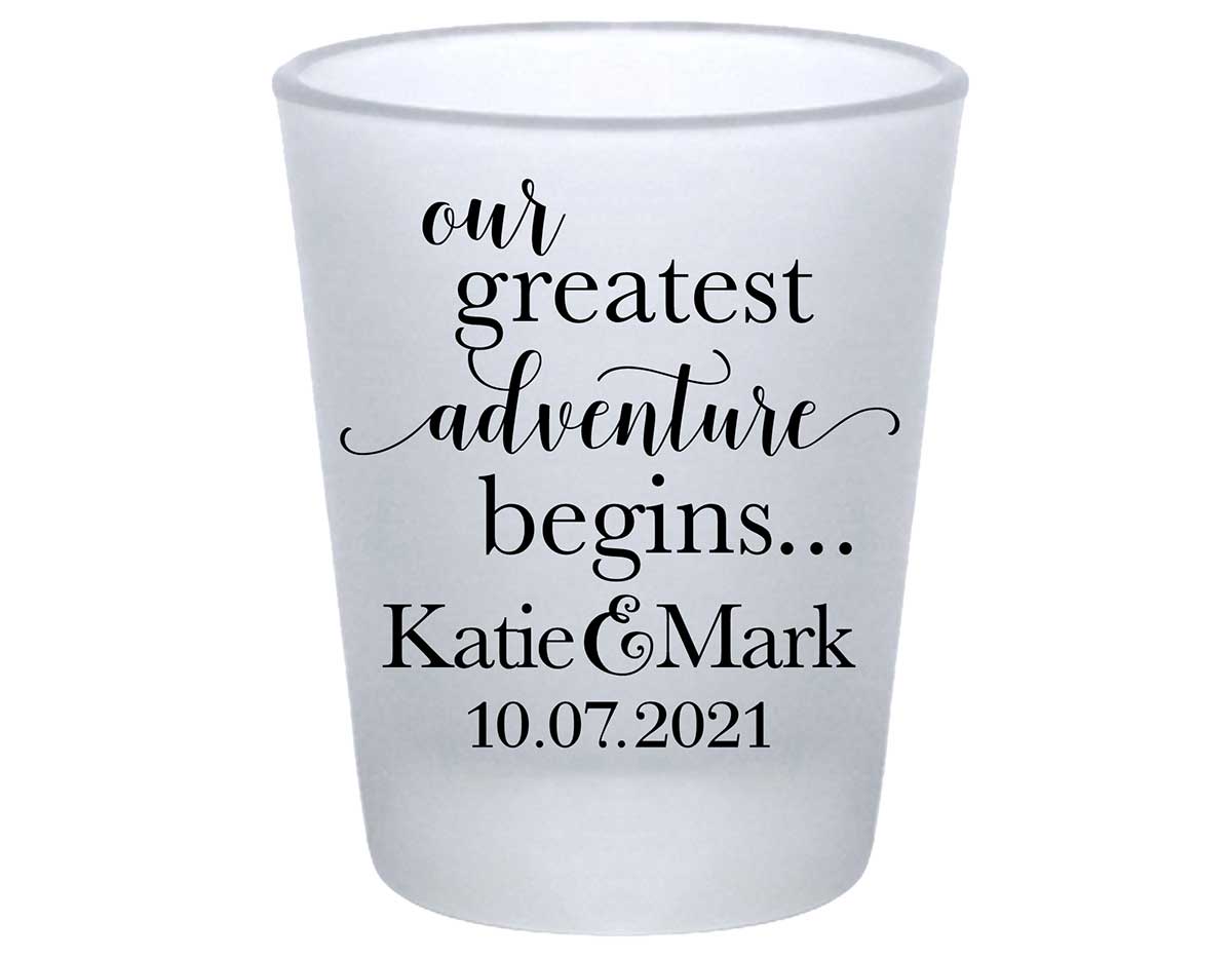 Our Greatest Adventure Begins 1A Standard 1.75oz Frosted Shot Glasses Destination Wedding Gifts for Guests