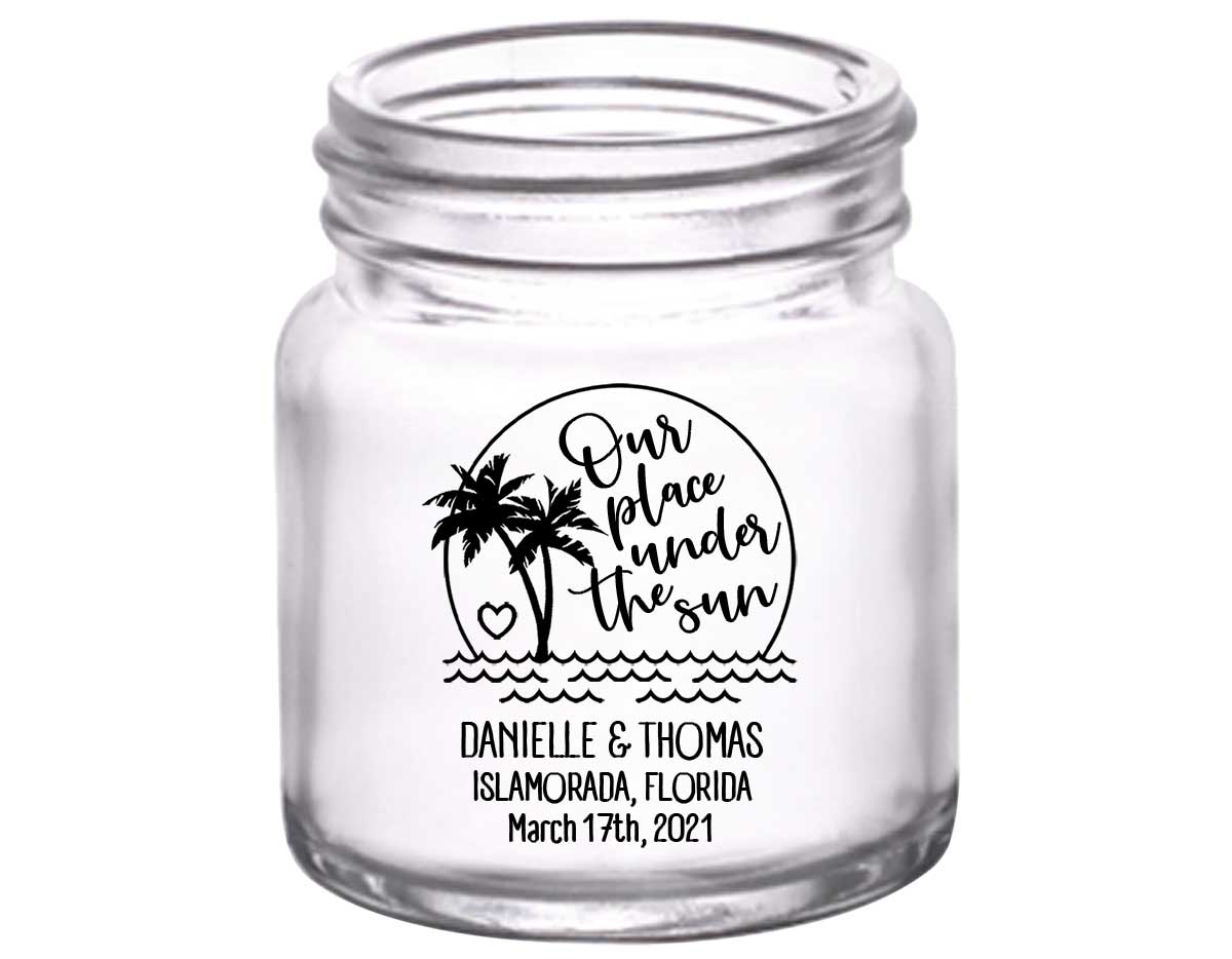 Our Place Under The Sun 1A 2oz Mini Mason Shot Glasses Beach Wedding Gifts for Guests