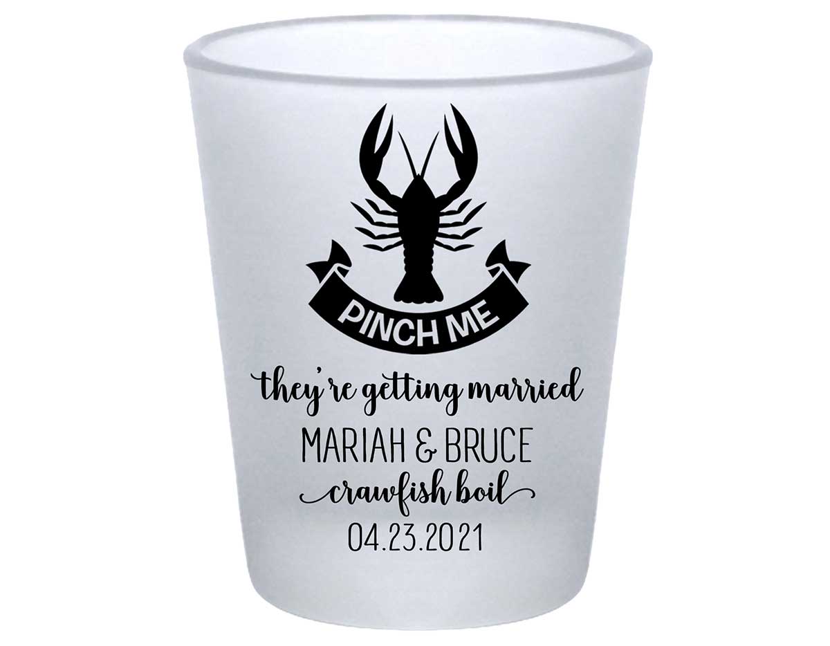 Pinch Me They're Getting Married Standard 1.75oz Frosted Shot Glasses Crawfish Boil Engagement Party Gifts for Guests