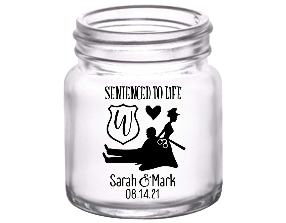 Sentenced To Life 1A Policewoman Wedding 2oz Mini Mason Shot Glasses Cop Wedding Gifts for Guests