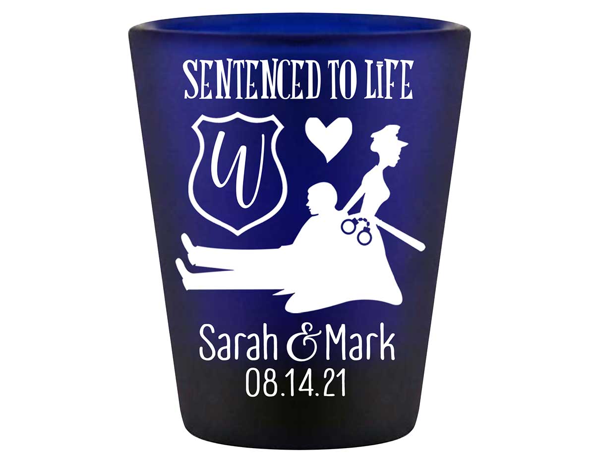 Sentenced To Life 1A Policewoman Wedding Standard 1.5oz Blue Shot Glasses Cop Wedding Gifts for Guests