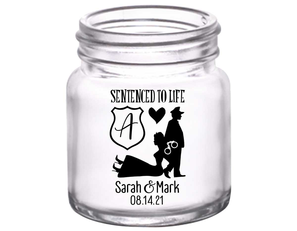 Sentenced To Life 1B Policeman Wedding 2oz Mini Mason Shot Glasses Cop Wedding Gifts for Guests