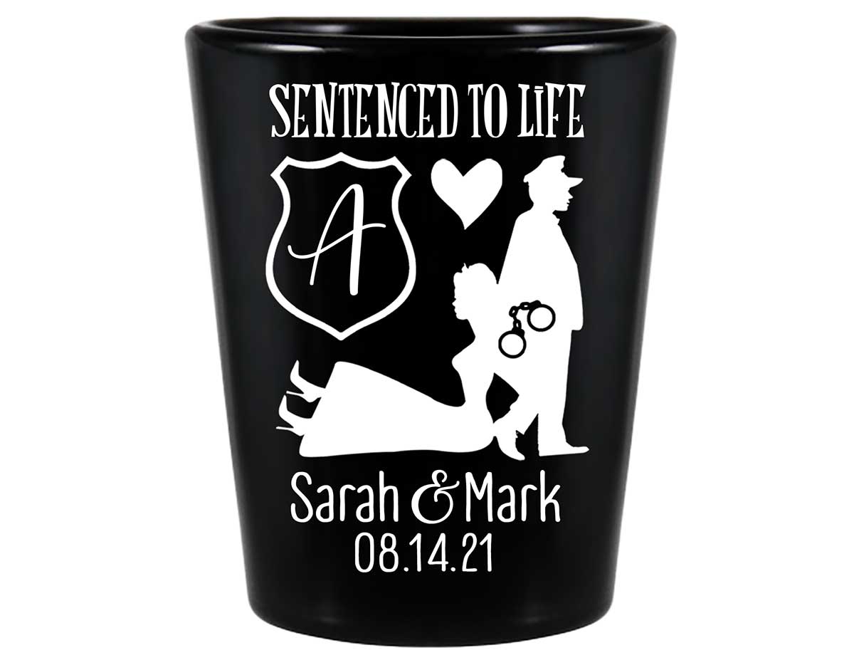 Sentenced To Life 1B Policeman Wedding Standard 1.5oz Black Shot Glasses Cop Wedding Gifts for Guests