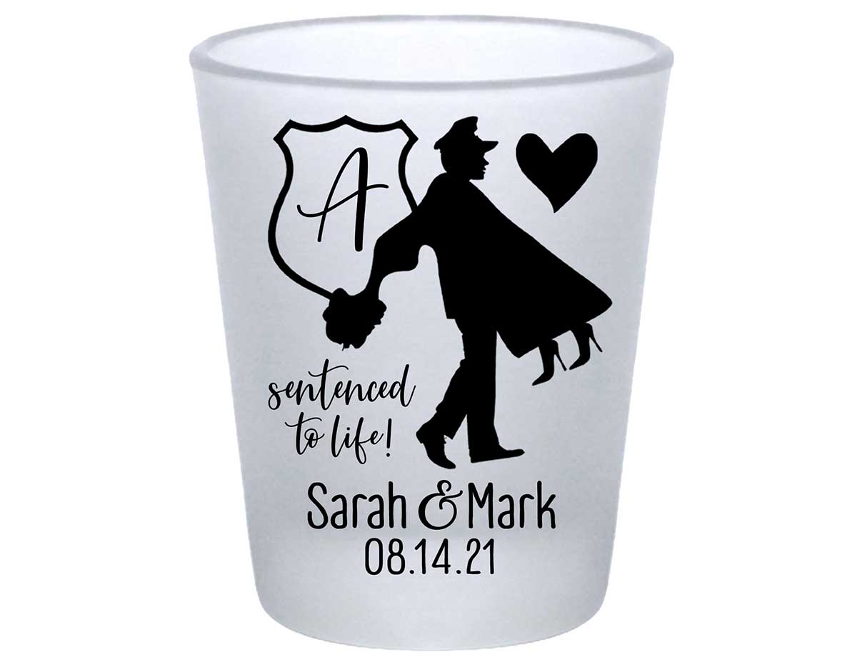 Sentenced To Life 1C Policeman Wedding Standard 1.75oz Frosted Shot Glasses Cop Wedding Gifts for Guests