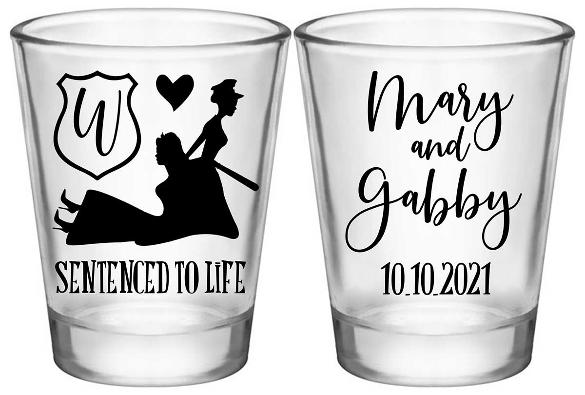 Sentenced To Life 2A2 Lesbian Policewoman Wedding Standard 1.75oz Clear Shot Glasses Lesbian Cop Wedding Gifts for Guests