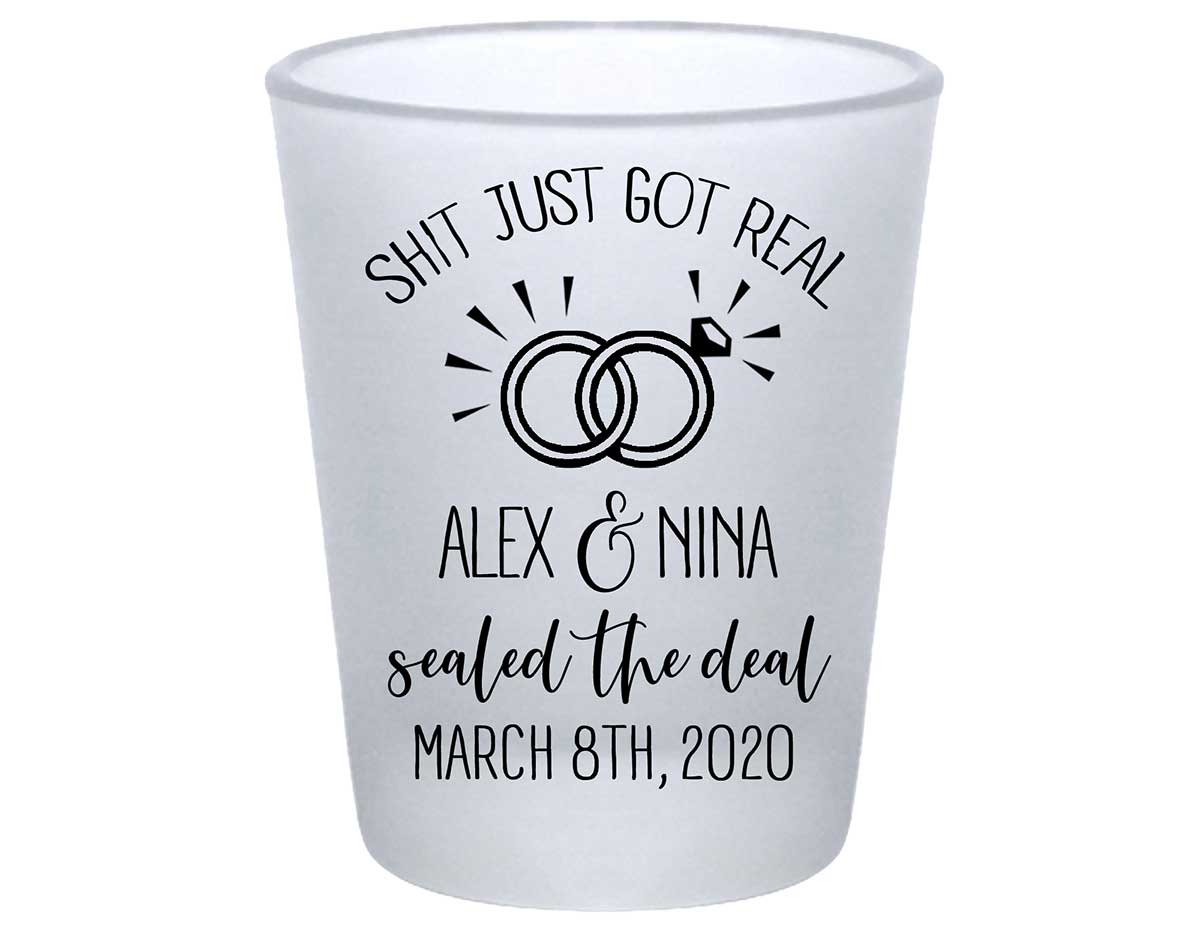 Shit Just Got Real 1A Standard 1.75oz Frosted Shot Glasses Funny Wedding Gifts for Guests