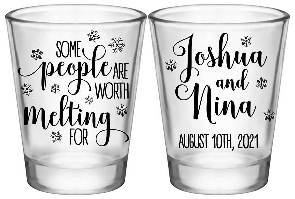 Some People Are Worth Melting For 1A2 Standard 1.75oz Clear Shot Glasses Winter Wedding Gifts for Guests