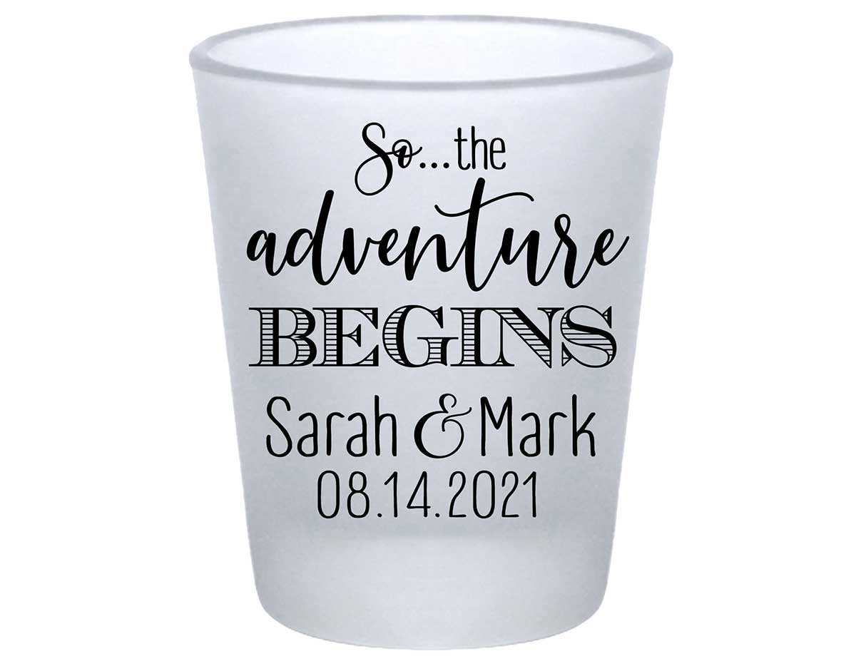 The Adventure Begins 3A Standard 1.75oz Frosted Shot Glasses Destination Wedding Gifts for Guests