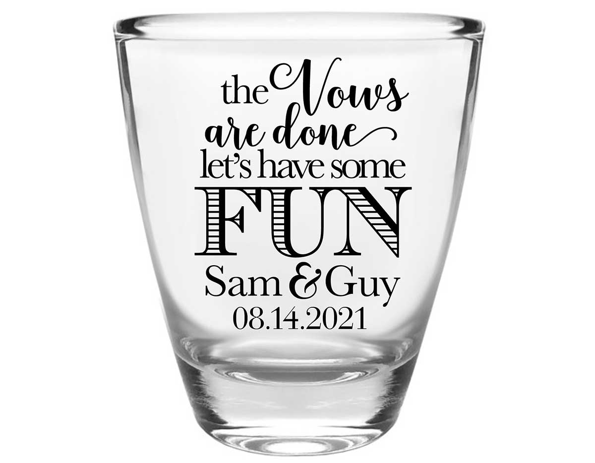 The Vows Are Done Let's Have Some Fun 1A Clear 1oz Round Barrel Shot Glasses Personalized Wedding Gifts for Guests