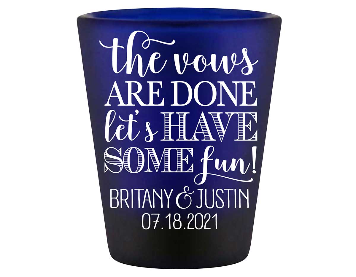The Vows Are Done Let's Have Some Fun 2A Standard 1.5oz Blue Shot Glasses Personalized Wedding Gifts for Guests