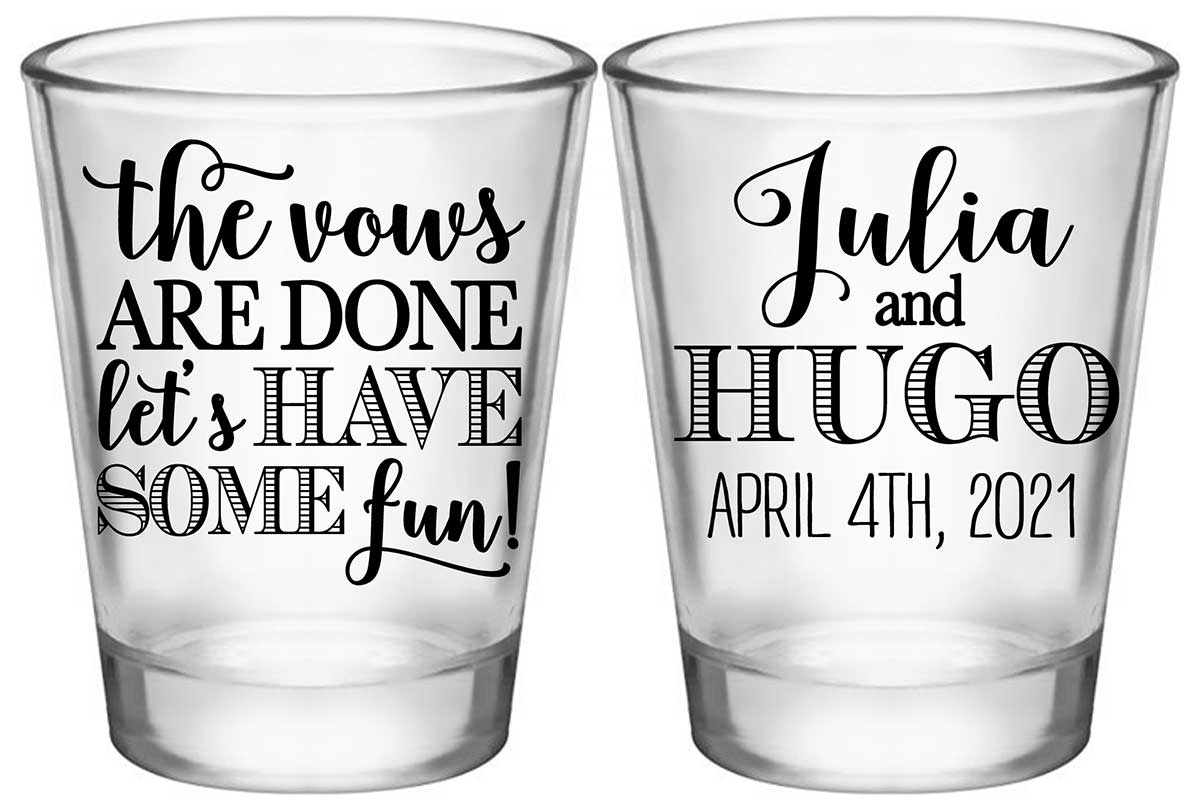 The Vows Are Done Let's Have Some Fun 2A2 Standard 1.75oz Clear Shot Glasses Personalized Wedding Gifts for Guests