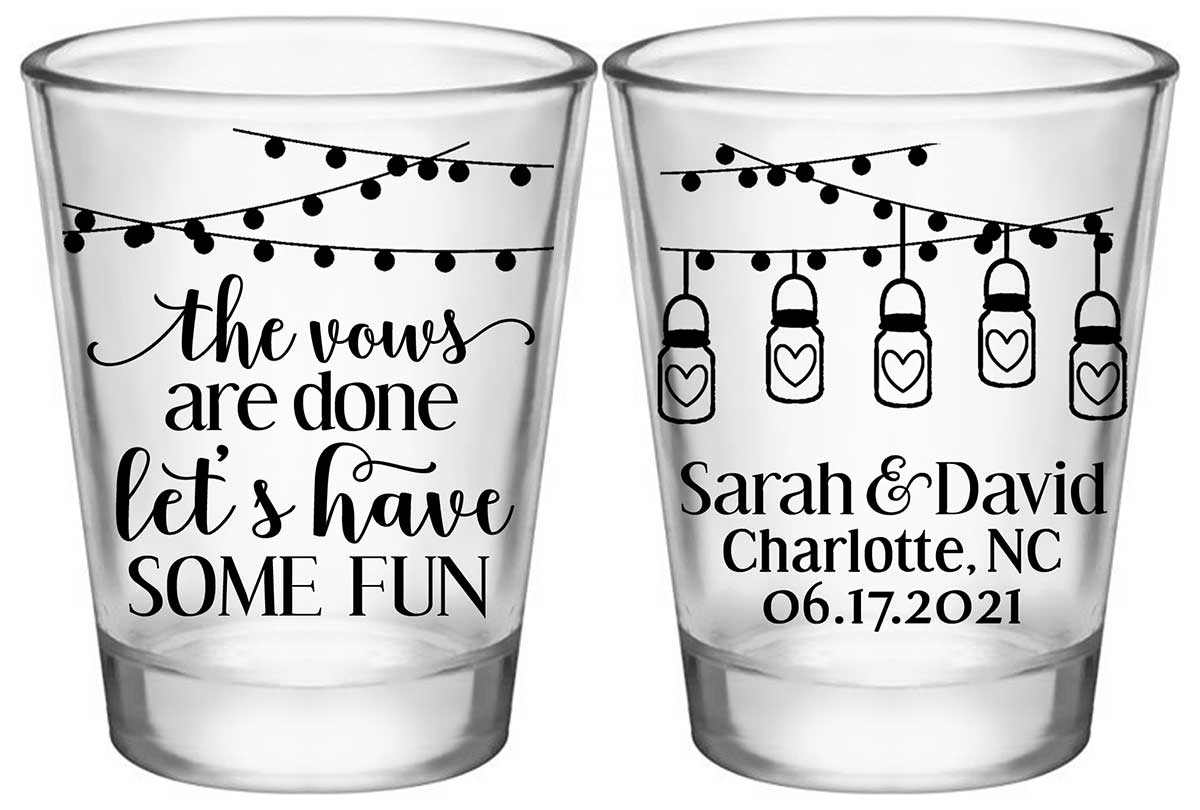 The Vows Are Done Let's Have Some Fun 3A2 Standard 1.75oz Clear Shot Glasses Rustic Wedding Gifts for Guests