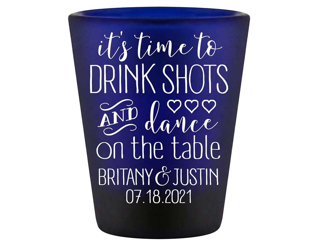 Time To Drink Shots & Dance On The Table 1A Standard 1.5oz Blue Shot Glasses Personalized Wedding Gifts for Guests