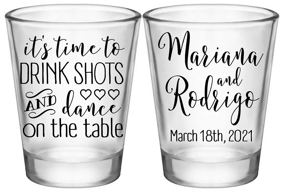 Time To Drink Shots & Dance On The Table 1A2 Standard 1.75oz Clear Shot Glasses Personalized Wedding Gifts for Guests