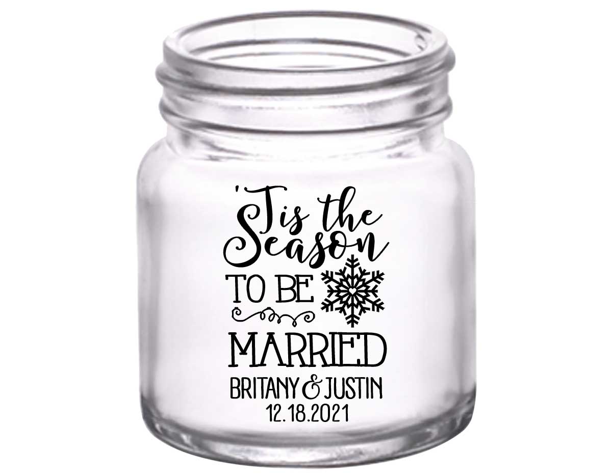 Tis The Season To Be Married 1A 2oz Mini Mason Shot Glasses Christmas Wedding Gifts for Guests