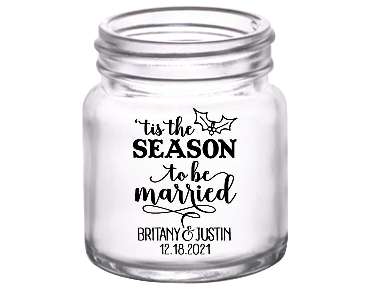 Tis The Season To Be Married 2A 2oz Mini Mason Shot Glasses Christmas Wedding Gifts for Guests