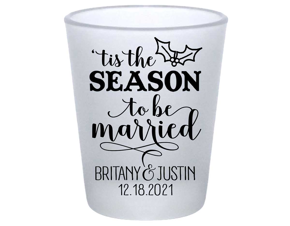 Tis The Season To Be Married 2A Standard 1.75oz Frosted Shot Glasses Christmas Wedding Gifts for Guests