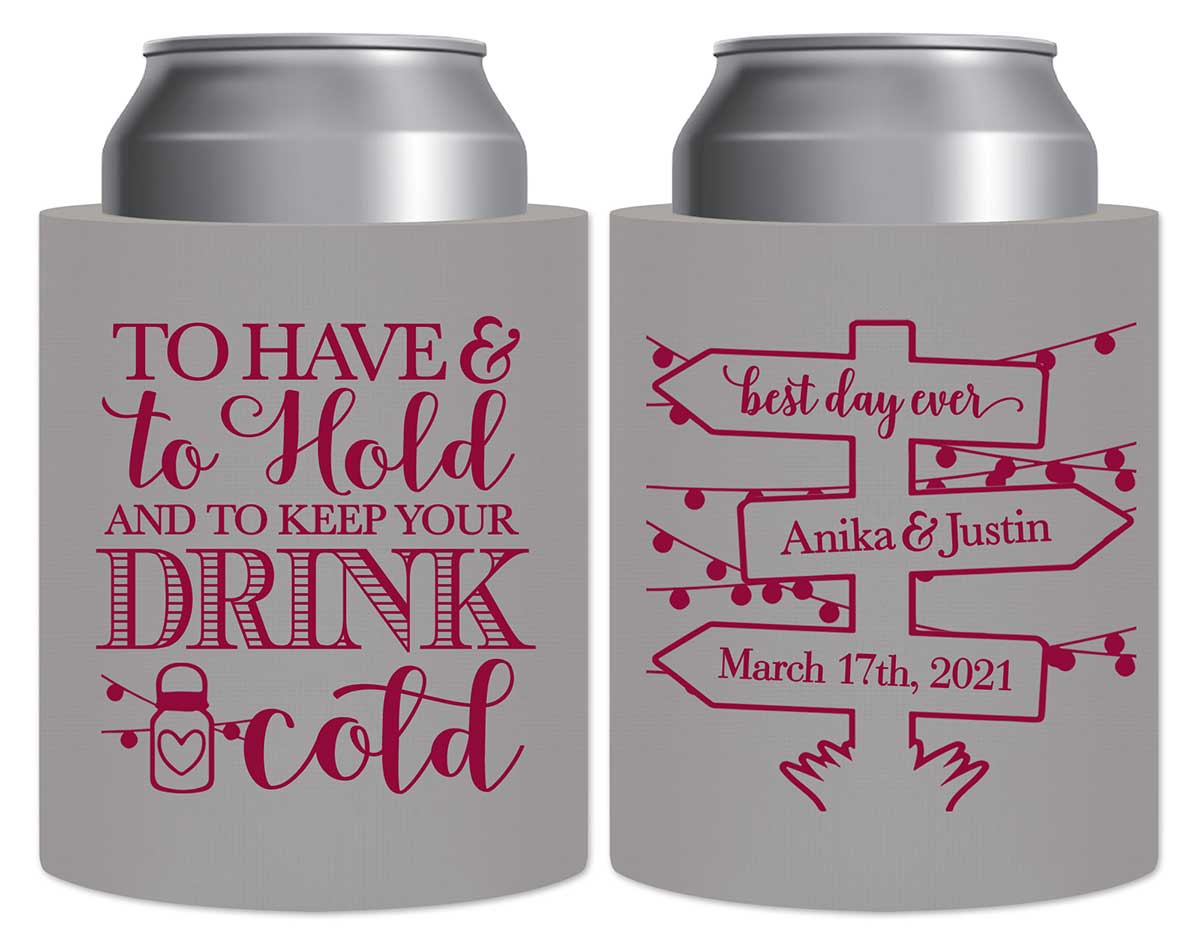 To Have & To Hold Keep Your Drink Cold 1D Thick Foam Can Koozies Rustic Wedding Gifts for Guests