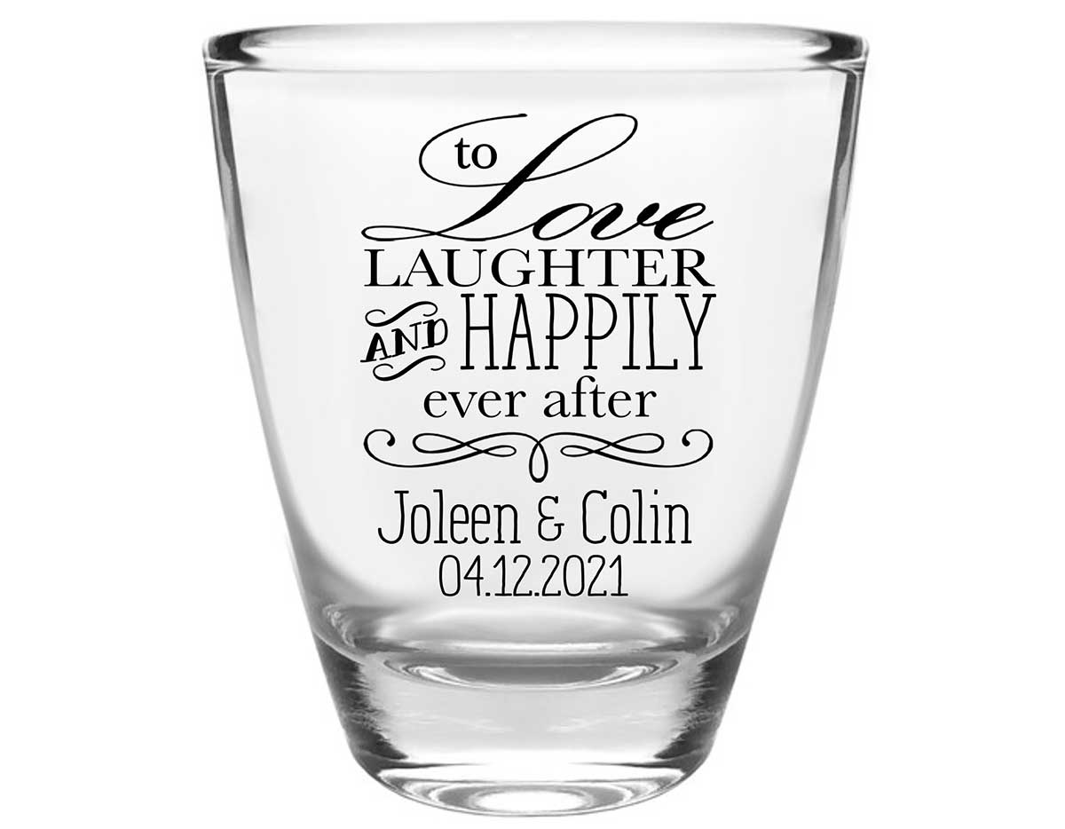To Love Laughter & Happily Ever After 2A Clear 1oz Round Barrel Shot Glasses Fairytale Wedding Gifts for Guests