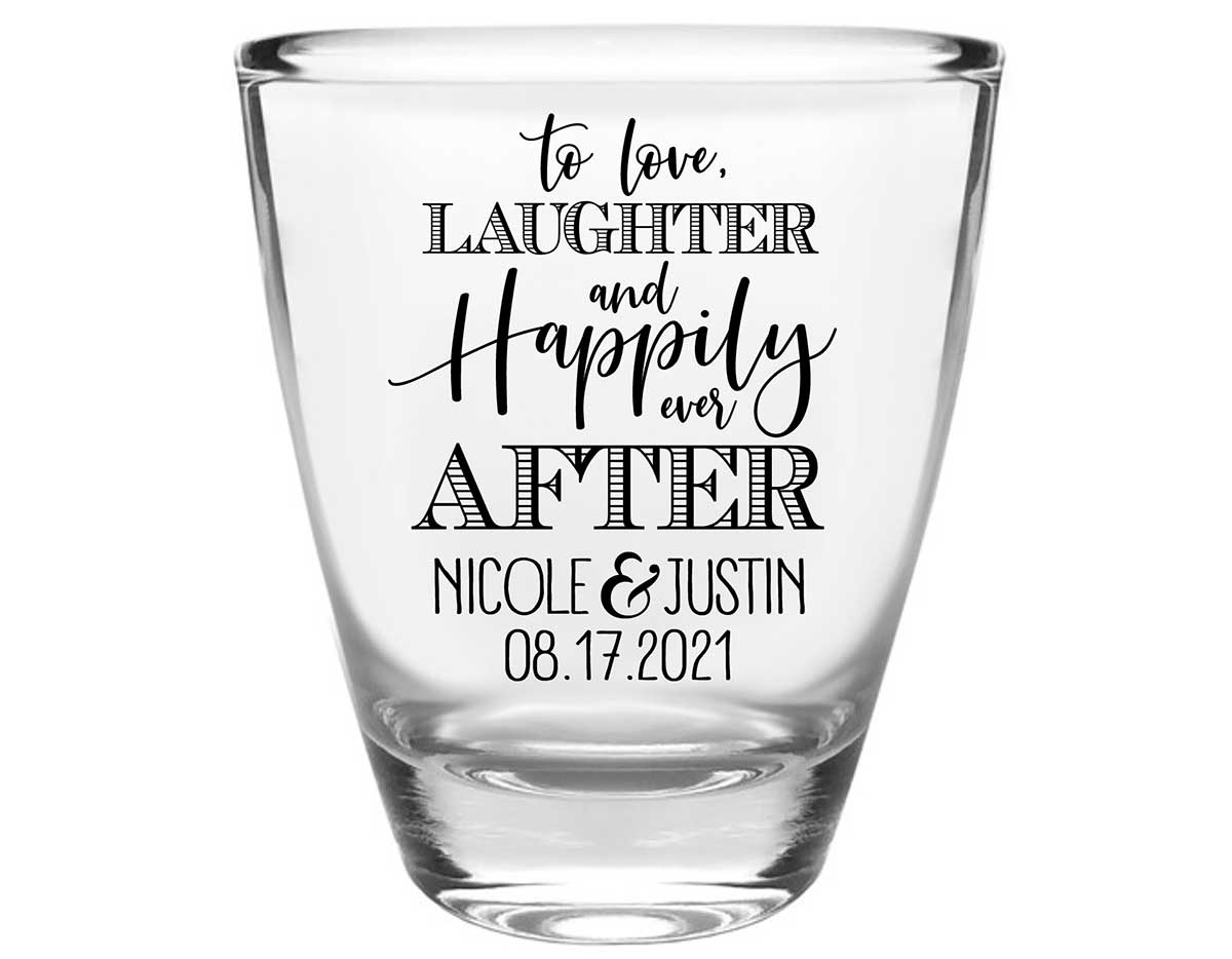To Love Laughter & Happily Ever After 3A Clear 1oz Round Barrel Shot Glasses Fairytale Wedding Gifts for Guests
