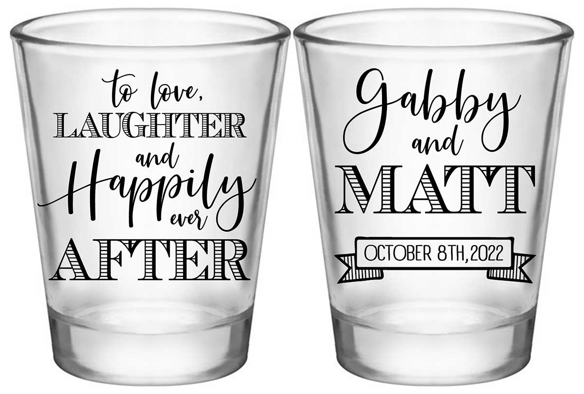 To Love Laughter & Happily Ever After 3A2 Standard 1.75oz Clear Shot Glasses Fairytale Wedding Gifts for Guests