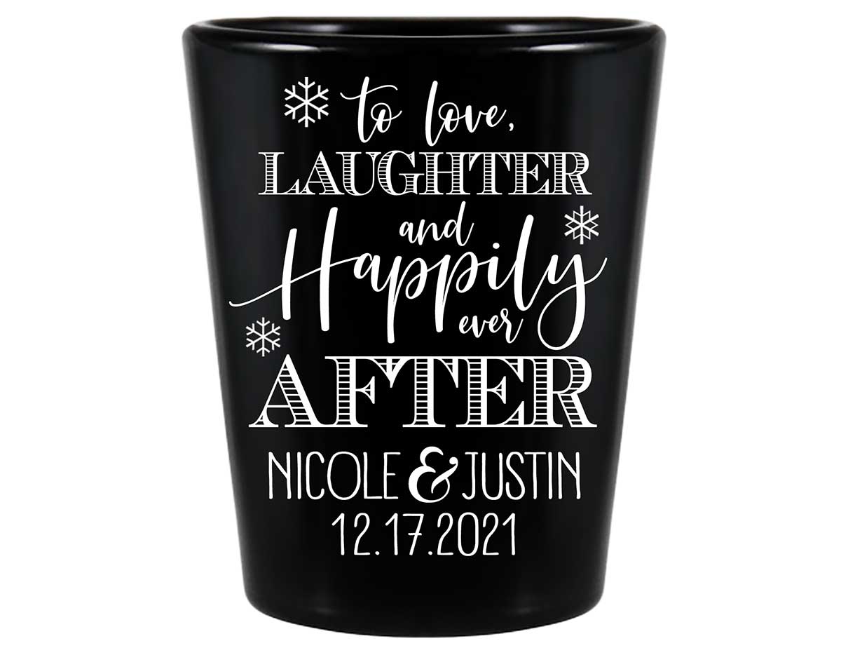 To Love Laughter & Happily Ever After 3B Standard 1.5oz Black Shot Glasses Winter Wedding Gifts for Guests